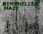 Dimsheller Maze (2022)