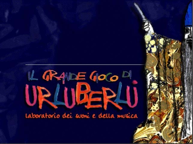 IL Grande Gioco di Urluberlù: Laboratorio dei suoni e della musica (1996)